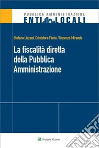 La fiscalità diretta della Pubblica Amministrazione. E-book. Formato PDF ebook