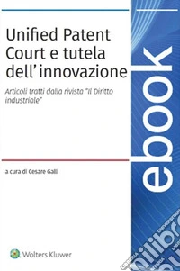 Unified patent court e tutela dell'innovazione. E-book. Formato PDF ebook