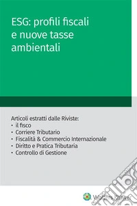 ESG: profili fiscali e nuove tasse ambientali. E-book. Formato PDF ebook