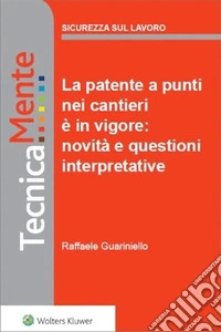La patente a punti nei cantieri è in vigore: novità e questioni interpretative. E-book. Formato PDF ebook