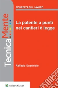 La patente a punti nei cantieri è legge. E-book. Formato PDF ebook