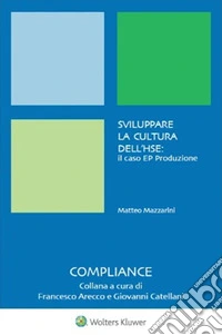 Sviluppare la cultura dell'hse: il caso EP Produzione. E-book. Formato PDF ebook