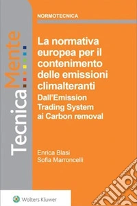 La normativa europea per il contenimento delle emissioni climalteranti. E-book. Formato PDF ebook