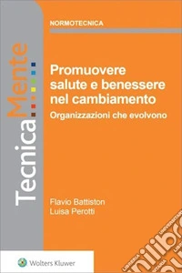 Organizzazioni che evolvono: promuovere benessere nel cambiamento. E-book. Formato PDF ebook