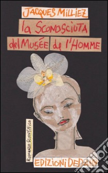 La sconosciuta del Musée de l'Homme. E-book. Formato EPUB ebook di Jacques Milliez