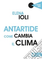 Antartide come cambia il clima. E-book. Formato EPUB ebook