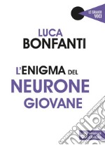 L'enigma del neurone giovane. E-book. Formato PDF ebook