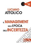 Il management nell&apos;epoca dell&apos;incertezza. E-book. Formato EPUB ebook