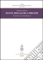 Dante, Boccaccio, l'origine. Sei studi e una introduzione. E-book. Formato PDF ebook