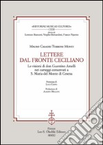 Lettere dal fronte ceciliano. Le visioni di don Guerrino Amelli nei carteggi conservati a S. Maria del Monte di Cesena.: Premessa di Luigi Crippa. Prefazione di Alberto Melloni.. E-book. Formato PDF ebook