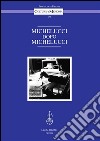 Michelucci dopo Michelucci.: Atti del Convegno (Firenze, Palazzo Medici Riccardi - Sala Luca Giordano, 14-15 ottobre 2010). A cura di Francesca Privitera.. E-book. Formato PDF ebook
