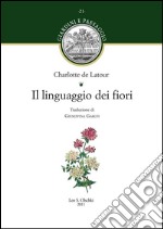 Il linguaggio dei fiori.: Traduzione di Giuseppina Garufi.. E-book. Formato PDF ebook