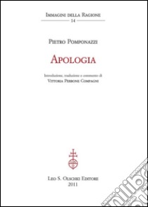 Apologia.: Introduzione, traduzione e commento a cura di Vittoria Perrone Compagni.. E-book. Formato PDF ebook di Pietro Pomponazzi