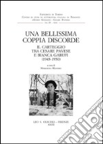 Una bellissima coppia discorde. Il carteggio tra Cesare Pavese e Bianca Garufi (1945-1950).: A cura di Mariarosa Masoero.. E-book. Formato PDF ebook