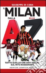 Il Milan dalla A alla Z. E-book. Formato Mobipocket ebook