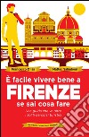 È facile vivere bene a Firenze se sai cosa fare. E-book. Formato EPUB ebook di Francesco D'Isa