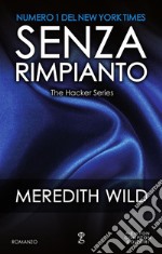 Senza rimpianto. The hacker series. E-book. Formato Mobipocket ebook