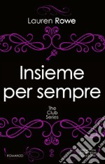 Insieme per sempre. The Club series. E-book. Formato Mobipocket ebook