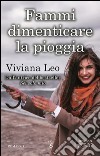 Fammi dimenticare la pioggia. E-book. Formato EPUB ebook