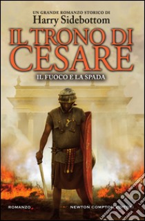 Il trono di Cesare. Il fuoco e la spada. E-book. Formato EPUB ebook di Harry Sidebottom