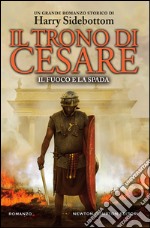 Il trono di Cesare. Il fuoco e la spada. E-book. Formato EPUB ebook