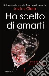 Ho scelto di amarti. The Billionaire Boys Club series. E-book. Formato Mobipocket ebook