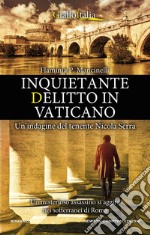 Inquietante delitto in Vaticano. E-book. Formato EPUB