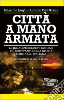 Città a mano armata. E-book. Formato Mobipocket ebook di Massimo Lugli