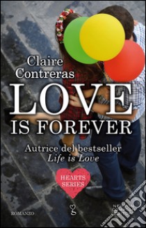 Love is forever. Heart series. E-book. Formato Mobipocket ebook di Claire Contreras