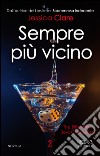 Sempre più vicino. The Billionaire Boys Club series. E-book. Formato Mobipocket ebook