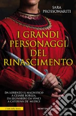 I grandi personaggi del Rinascimento. E-book. Formato EPUB ebook