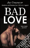Bad love. E-book. Formato Mobipocket ebook di Jay Crownover