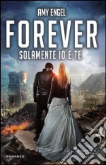 Forever. Solamente io e te. E-book. Formato EPUB ebook