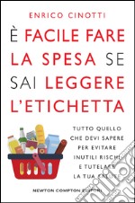 È facile fare la spesa se sai leggere l&apos;etichetta. E-book. Formato Mobipocket ebook