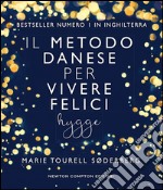 Il metodo danese per vivere felici. Hygge. E-book. Formato EPUB ebook