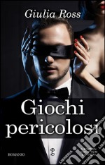 Giochi pericolosi. E-book. Formato EPUB ebook