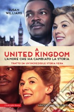 A United Kingdom. L&apos;amore che ha cambiato la storia. E-book. Formato EPUB ebook