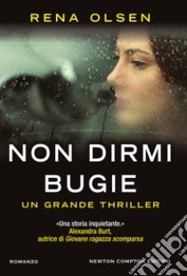 Non dirmi bugie. E-book. Formato Mobipocket ebook di Rena Olsen