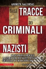 Sulle tracce dei criminali nazisti. E-book. Formato EPUB ebook