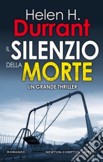 Il silenzio della morte. E-book. Formato EPUB ebook di H. Helen Durrant