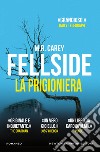 Fellside. La prigioniera. E-book. Formato EPUB ebook di M.R. Carey