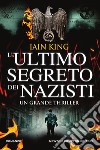 L&apos;ultimo segreto dei nazisti. E-book. Formato Mobipocket ebook