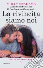 La rivincita siamo noi. The taking changes series. E-book. Formato Mobipocket ebook