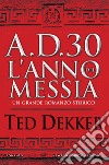 A.D. 30. L'anno del Messia. E-book. Formato EPUB ebook