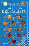 La rosa del califfo. E-book. Formato Mobipocket ebook