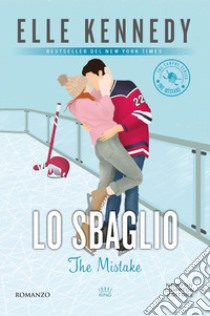 Lo sbaglio. The Mistake. E-book. Formato Mobipocket ebook di Elle Kennedy