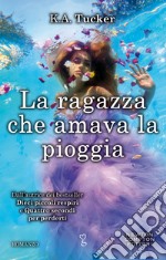 La ragazza che amava la pioggia. E-book. Formato Mobipocket ebook