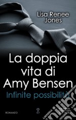 La doppia vita di Amy Bensen. Infinite possibilità. E-book. Formato Mobipocket ebook