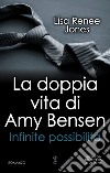 La doppia vita di Amy Bensen. Infinite possibilità. E-book. Formato EPUB ebook