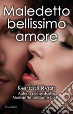 Maledetto bellissimo amore. E-book. Formato Mobipocket ebook